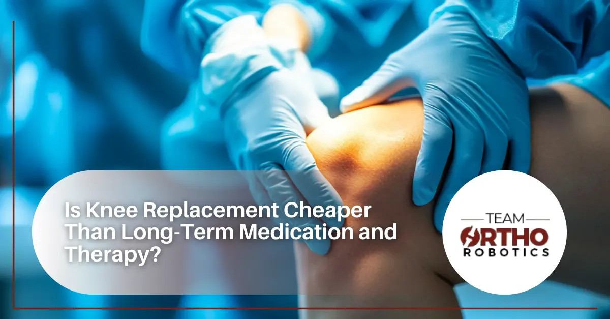 Is Knee Replacement Cheaper Than Long-Term Medication and Therapy?