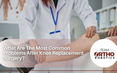 What Are The Most Common Problems After Knee Replacement Surgery?